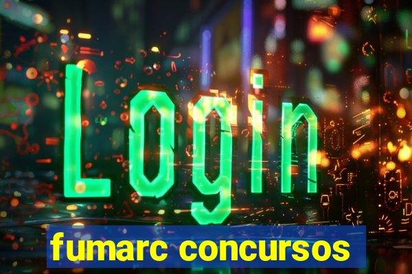 fumarc concursos